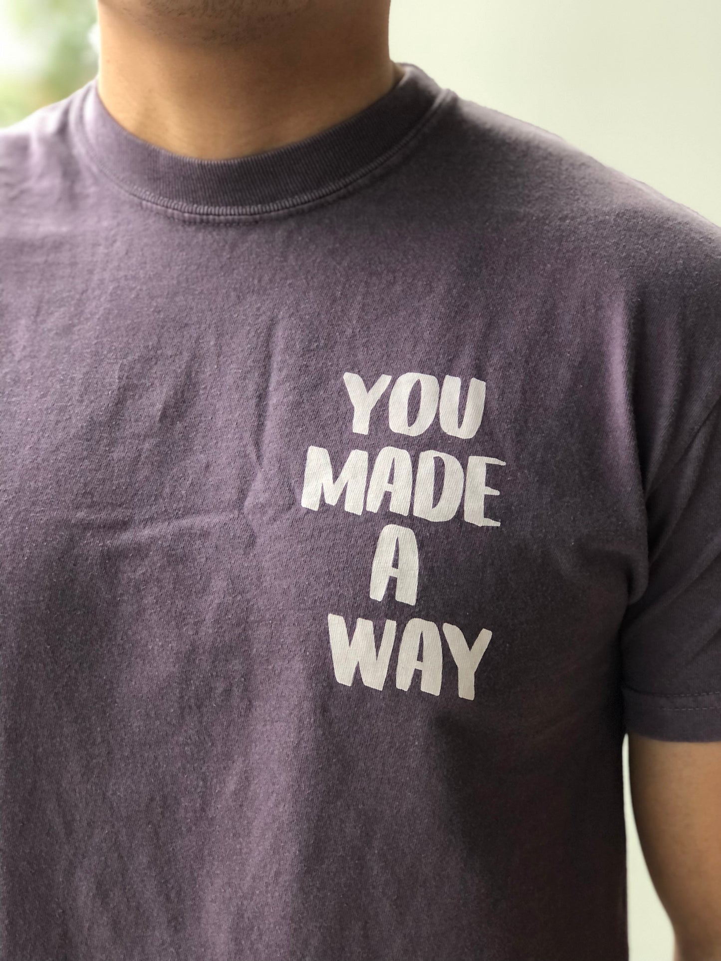 YOU MADE A WAY Tee